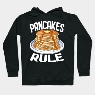 Pancakes Rule Breakfast Lover Hoodie